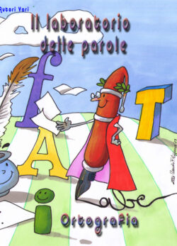 Il laboratorio delle parole<br /><em>Ortografia</em>