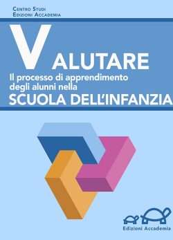 Valutare<br><em>Il processo di apprendimento degli alunni nella scuola dell'infanzia</em>